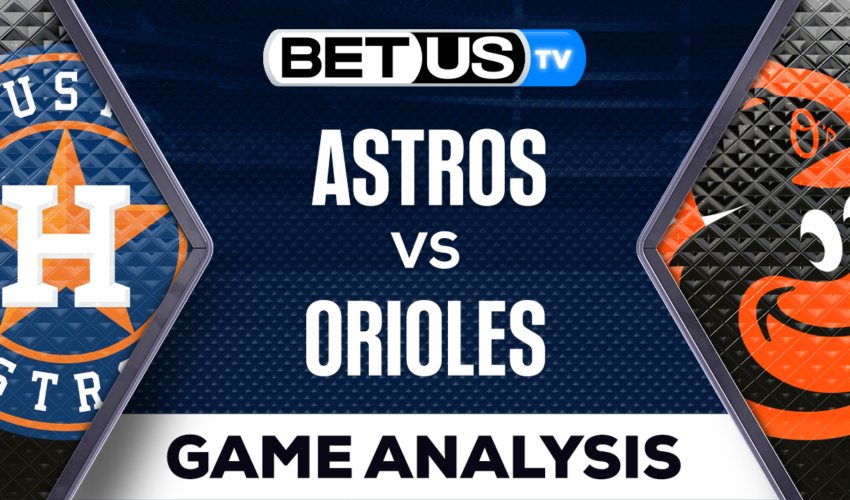 Preview & Picks: Astros vs Orioles 08-08-2023
