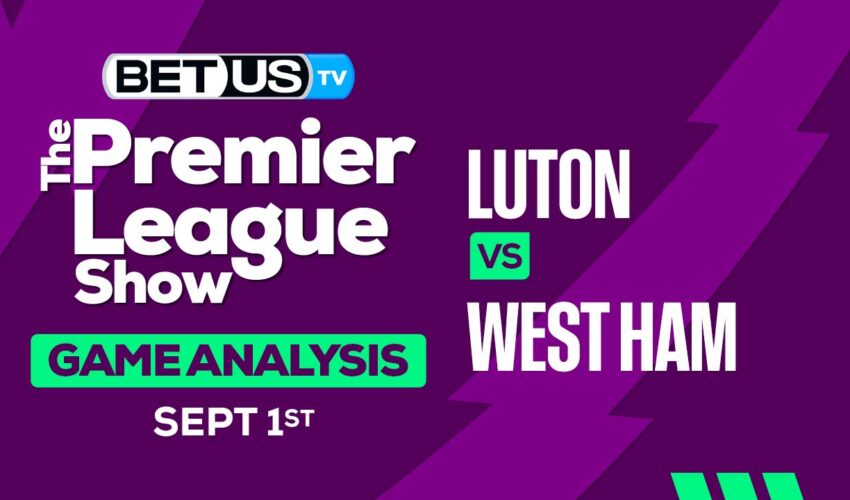 Preview & Picks: Luton vs West Ham 09-01-2023