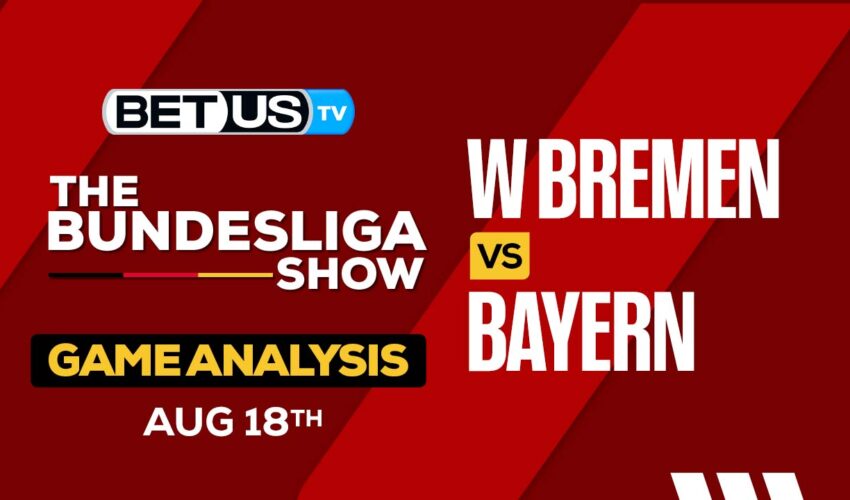 Picks & Predictions: Werder Bremen vs Bayern 8/18/2023