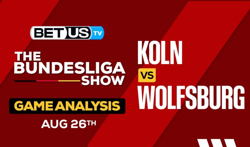 Preview & Picks: Koln vs Wolfsburg 8/26/2023