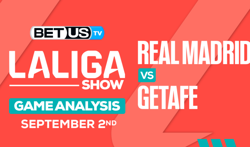 Preview & Picks: Real Madrid vs Getafe 9/2/2023