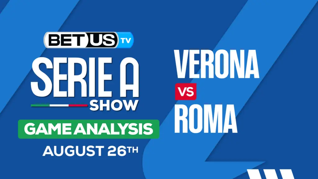 Picks & Analysis: Hellas Verona vs Roma 08-26-2023