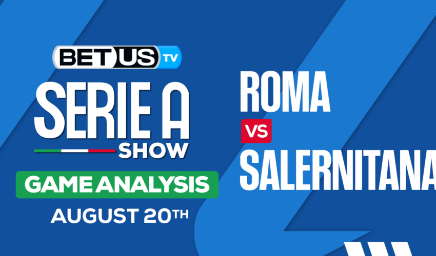 Analysis & Picks: Roma vs Salernitana 8/20/2023