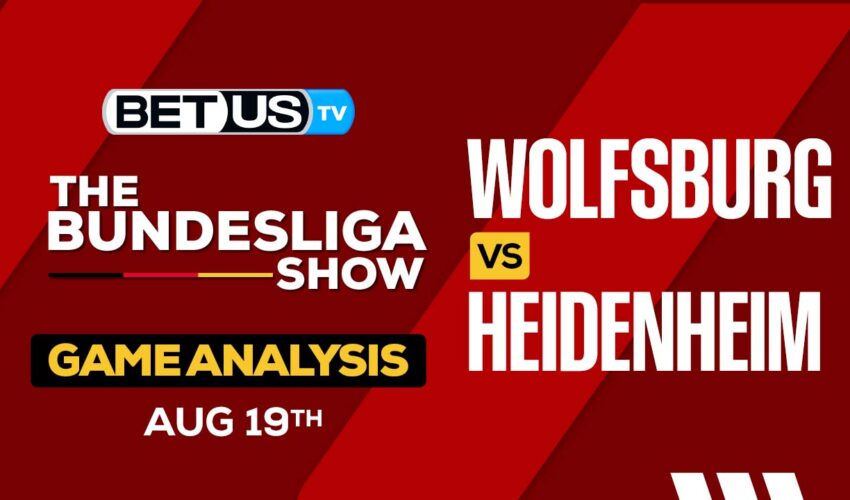 Analysis & Picks: Wolfsburg vs Heidenheim 8/19/2023