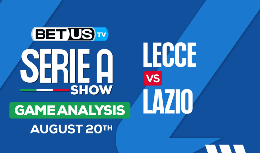Preview & Analysis: Lecce vs Lazio 8/20/2023