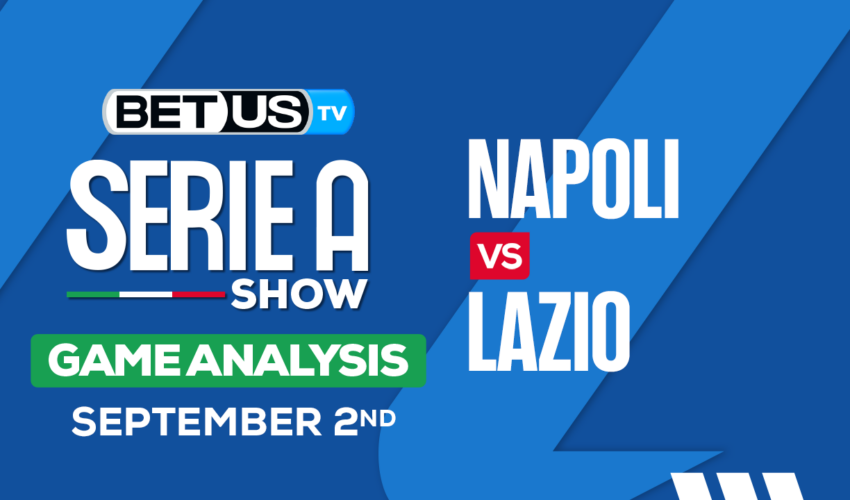 Preview & Predictions: Napoli vs Lazio 9/2/2023