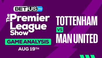 Preview & Picks: Tottenham vs Man United 08-19-2023