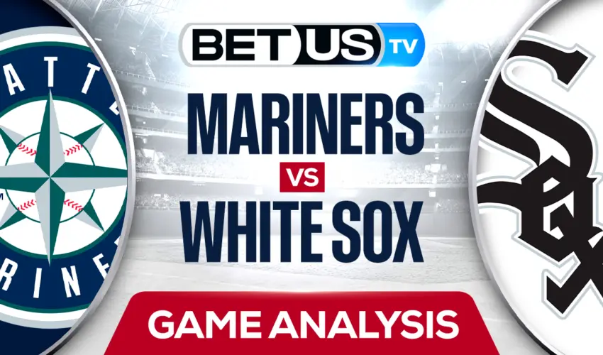 Preview & Analysis: Mariners vs White Sox 08-22-2023