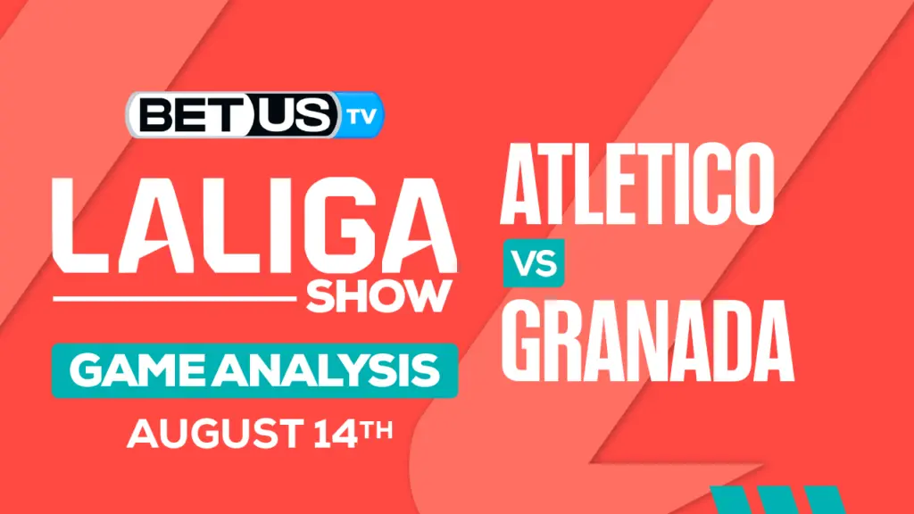 Analysis & Predictions: Atletico vs Granada 8/14/2023