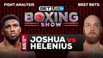 Preview & Picks: Anthony Joshua vs Robert Helenius 8/12/2023