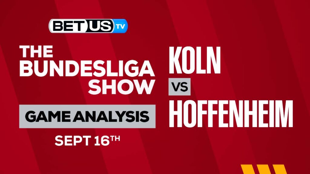 Preview & Picks: Koln vs Hoffenheim 9/16/2023