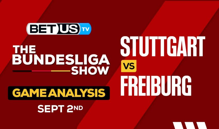 Analysis & Picks: Stuttgart vs Freiburg 9/2/2023