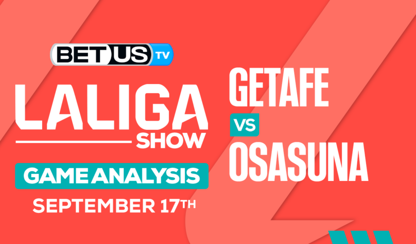 Picks & Preview: Getafe vs Osasuna 9/17/2023