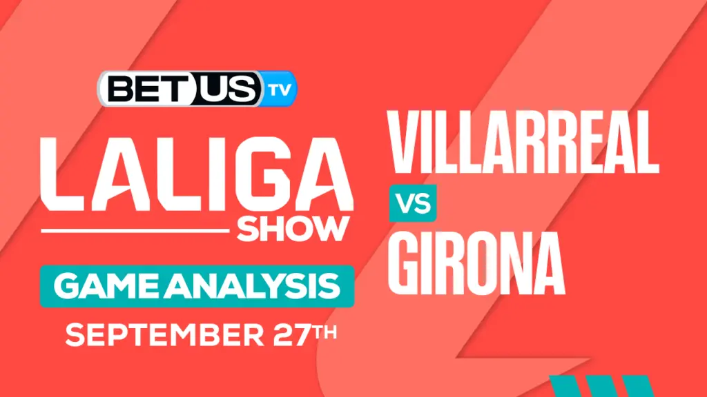 Preview & Picks: Villarreal vs Girona 09-25-2023
