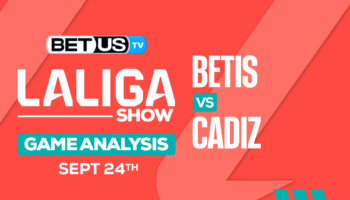 Picks & Analysis: Real Betis vs Cadiz 9/24/2023