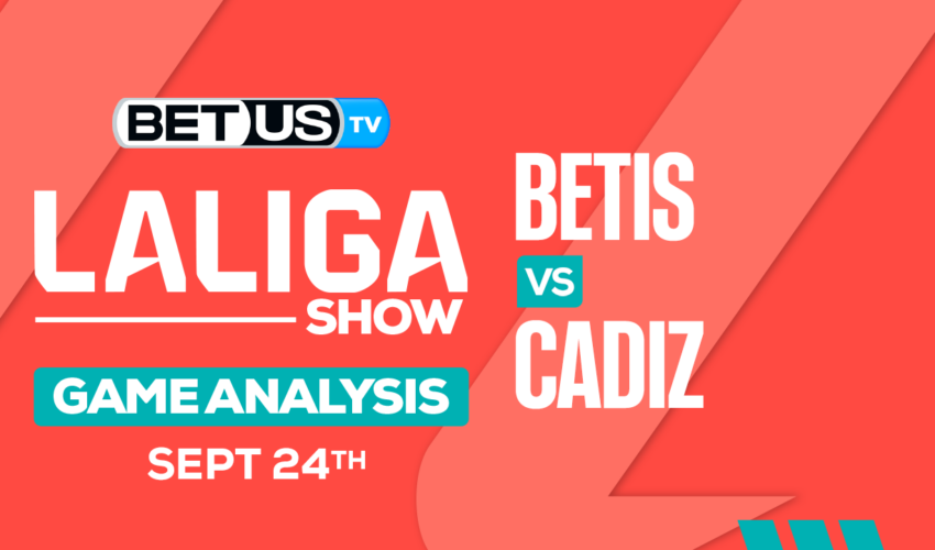 Picks & Analysis: Real Betis vs Cadiz 9/24/2023