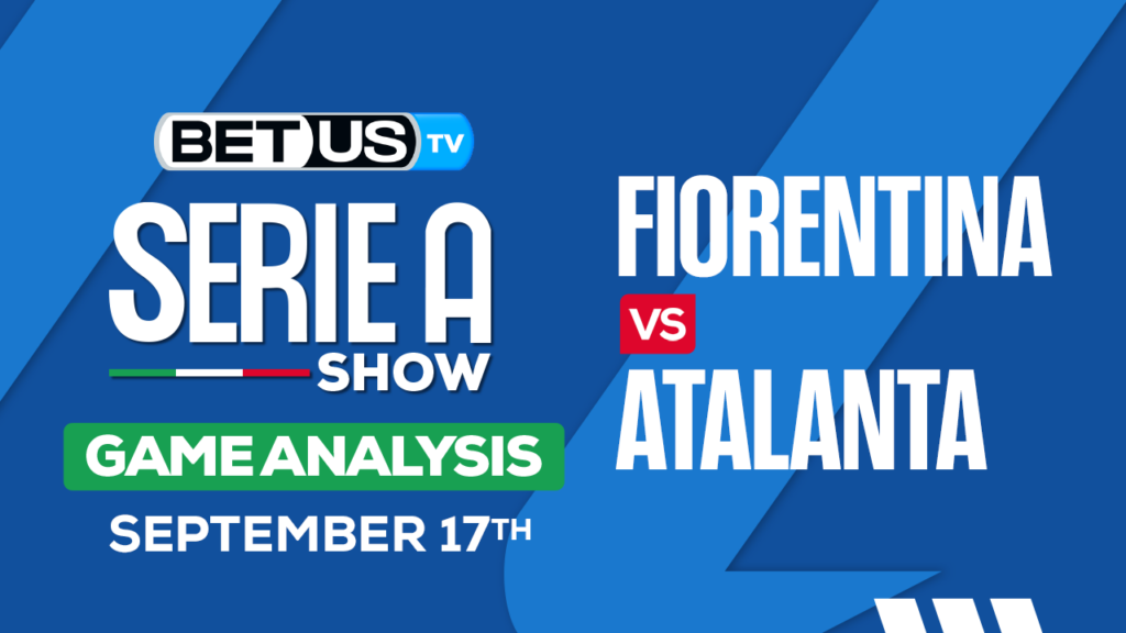Picks & Analysis: Fiorentina vs Atalanta 9/17/2023