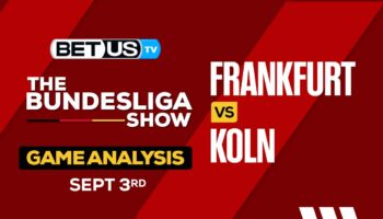 Preview & Analysis: Frankfurt vs Koln 9/3/2023