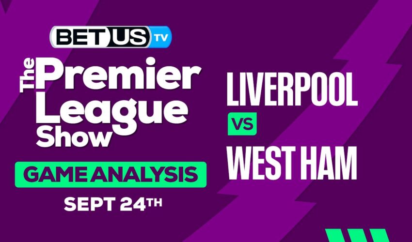 Analysis & Predictions: Liverpool vs West Ham 9/24/2023