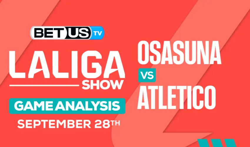 Picks & Predictions: Osasuna vs Atletico 9/28/2023