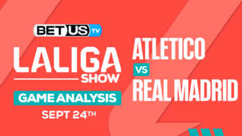Analysis & Predictions: Atletico vs Real Madrid 9/24/2023