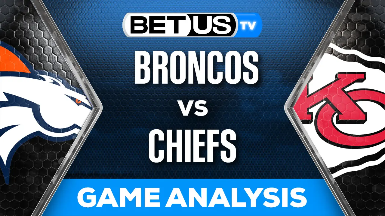Preview & Analysis Broncos vs Chiefs 10/12/2023