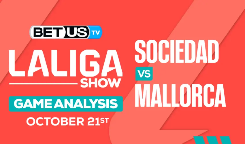 Analysis & Picks: Real Sociedad vs Mallorca 10/21/2023