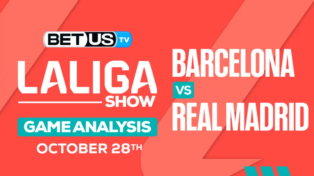 Predictions & Analysis Barcelona vs Real Madrid 10-28-2023