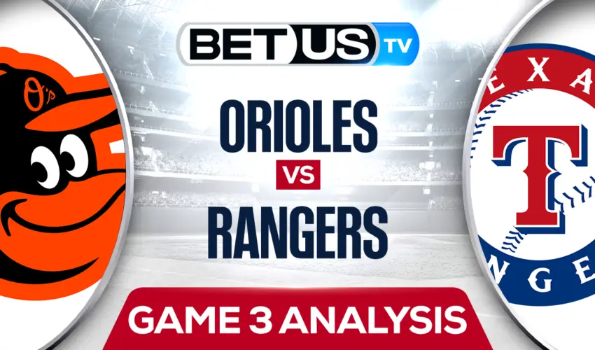 Preview & Picks: Rangers vs Orioles 10/10/2023