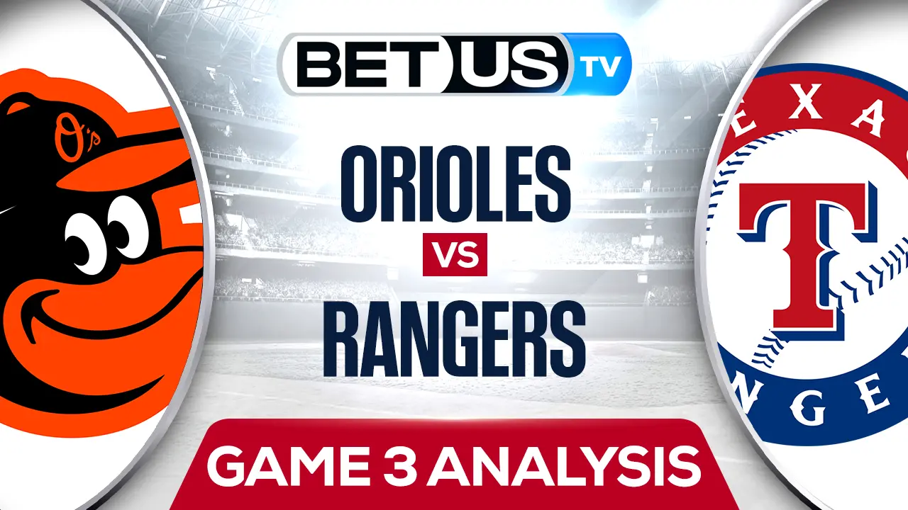 Preview & Picks Rangers vs Orioles 10/10/2023