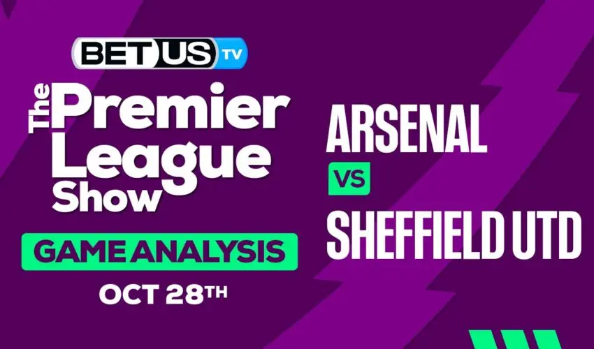Picks & Analysis: Arsenal vs Sheffield 10-28-2023