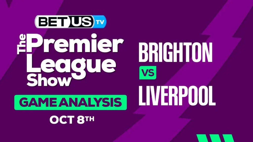 Predictions &#038; Analysis: Brighton vs Liverpool 10-8-2023