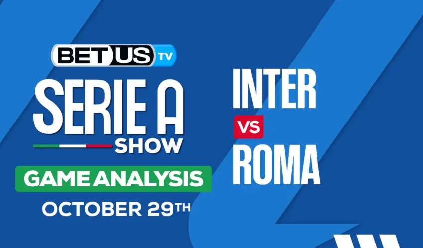 Preview & Predictions: Inter vs Roma 10-29-2023