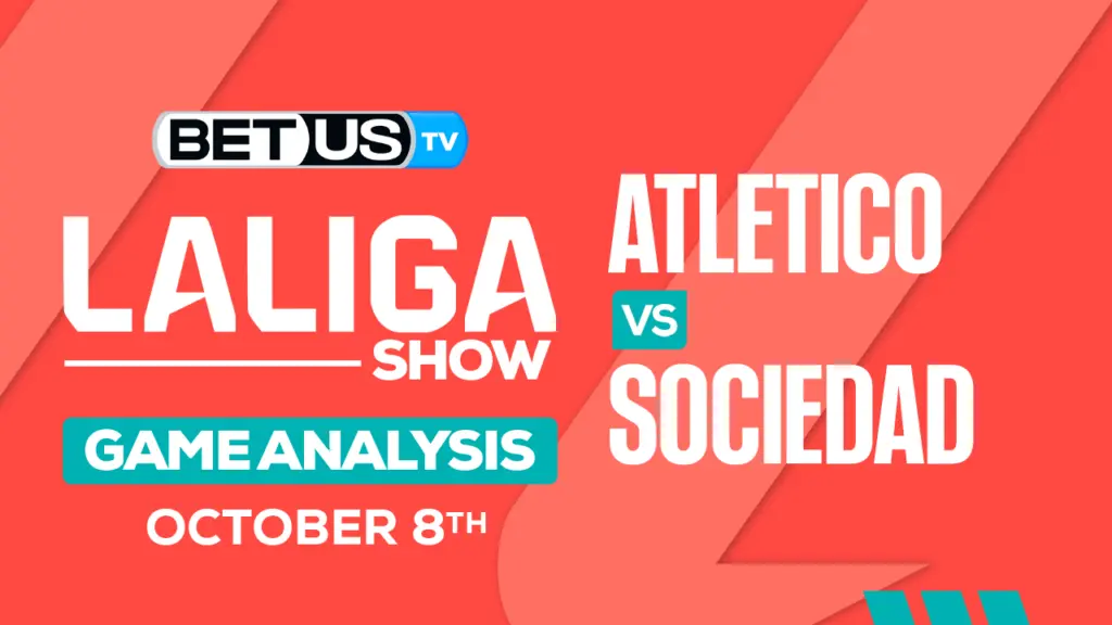 Preview &#038; Picks: Atletico vs Real Sociedad 10/8/2023