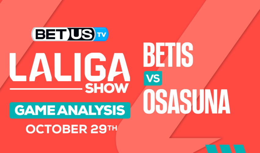 Preview & Picks: Real Betis vs Osasuna 10/29/2023