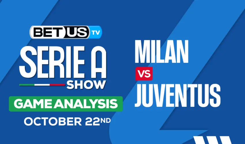 Picks & Predictions: Milan vs Juventus 10-22-2023