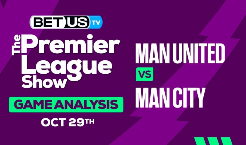 Preview & Analysis: Man United vs Man City 10-26-2023