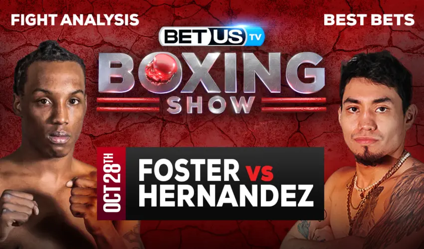 Picks & Predictions: Foster vs Hernandez 10/28/2023
