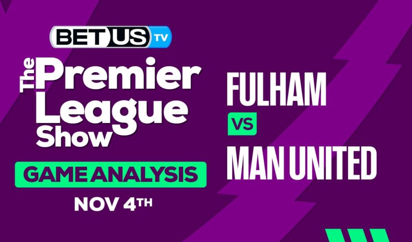 Picks & Analysis: Fulham vs Man United 11/04/2023