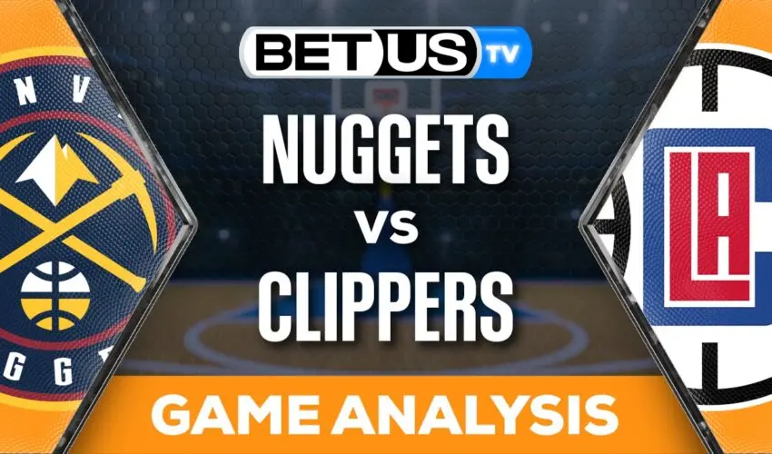 Analysis & Predictions: Nuggets vs Clippers 11/27/2023