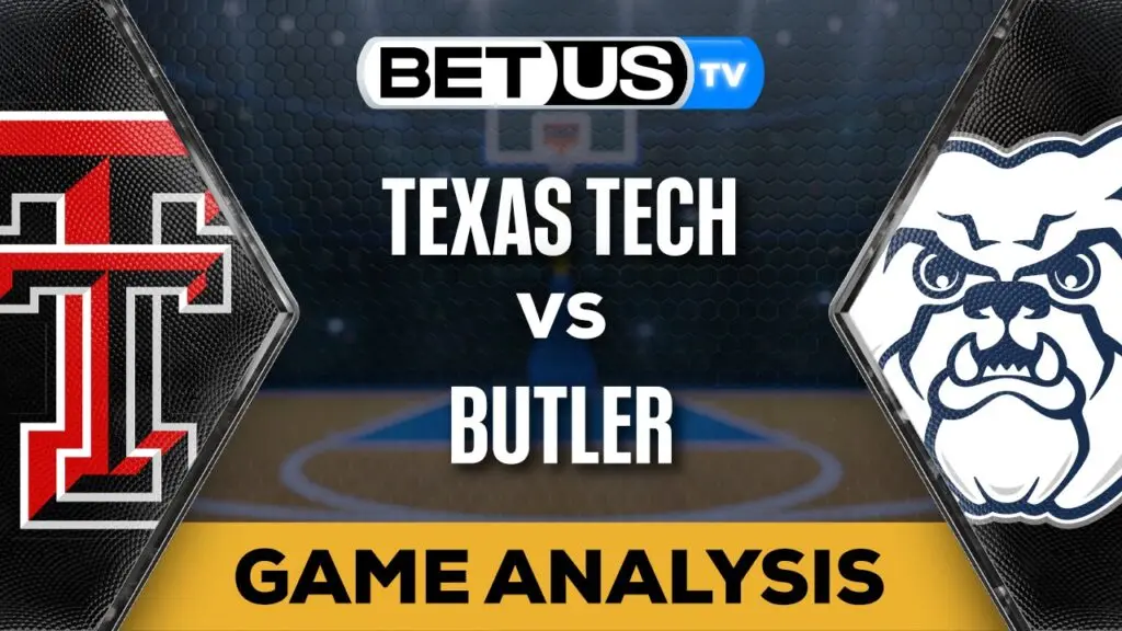 Preview & Analysis: Texas Tech vs Butler 11-30-2023