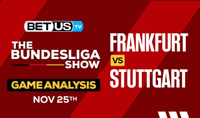Frankfurt vs Stuttgart Game Preview & Analysis 11/24/23