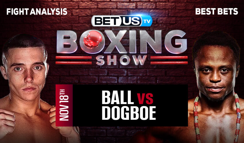 Picks & Predictions: Ball vs Dogboe 11-17-2023
