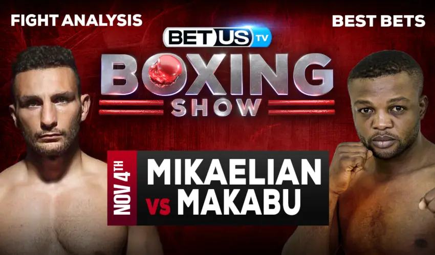 Picks & Predictions: Mikaelian vs Makabu 11/4/2023