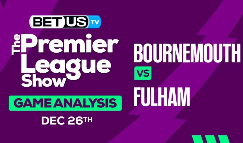 Analysisi & Prediction: Bournemouth vs Fulham 12/26/23