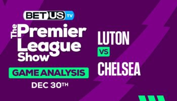 Predictions & Analysis: Luton vs Chelsea 12-30-2023