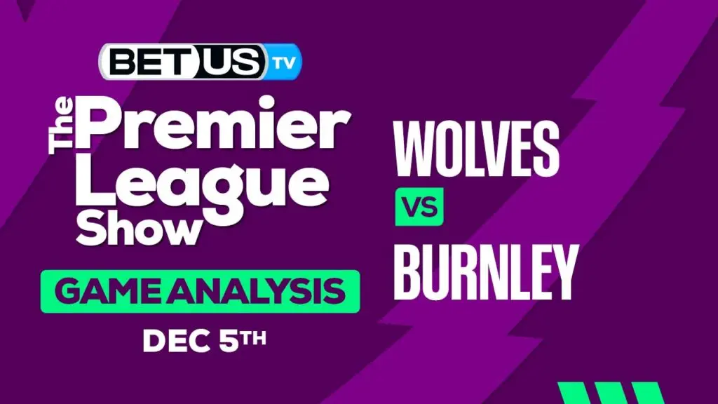 Picks & Predictions: Wolves vs Burnley 12/5/2023