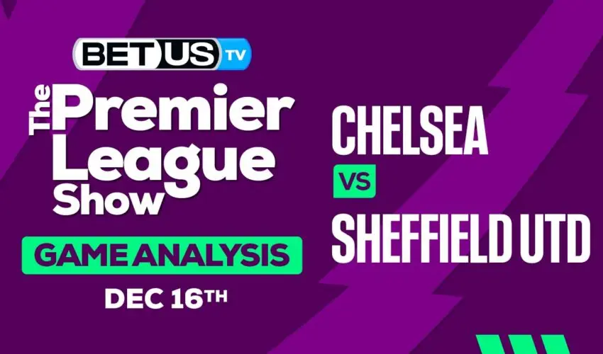 Preview & Picks: Chelsea vs Sheffield Utd 12-16-2023