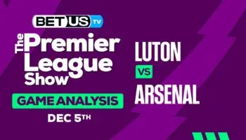 Picks & Preview: Luton vs Arsenal 12/5/2023
