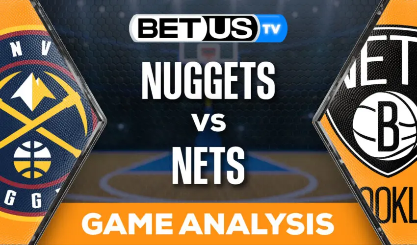 Preview & Analysis: Denver Nuggets at Brooklyn Nets 12-22-2023